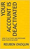 YOUR ACCOUNT IS DEACTIVATED: HOW TO ACTIVATE ANY RIDESHARE DEACTIVATED ACCOUNT