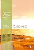 Rumo certo (Coleção Emmanuel) (Portuguese Edition)