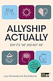 Allyship Actually: Why it’s ‘We’ and not ‘Me’