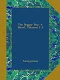 The Beggar Boy: A Novel, Volumes 1-3