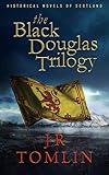 The Black Douglas Trilogy