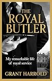 The Royal Butler: My remarkable life of royal service with Queen Elizabeth II, King Charles III and many more