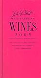 John Platter's South African wines 2005: The guide to cellars, vineyards, winemakers, restaurants and accommodation