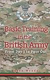 Basic Training in the British Army: From Day 1 to Pass Out