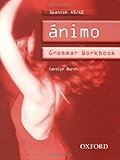 Ánimo: AS/A2: Spanish Grammar Workbook (Animo)