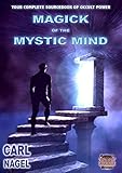 MAGICK OF THE MYSTIC MIND By Carl Nagel