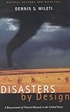 Disasters by Design: A Reassessment of Natural Hazards in the United States (Natural Hazards and Disasters)