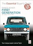 Range Rover - First Generation models 1970 to 1996: The Essential Buyer’s Guide
