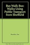 Bus Walk Bus: Walks Using Public Transport from Sheffield