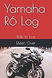 Yamaha R6 Log: Ride to Live