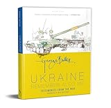 Ukraine: Remember Also Me: Testimonies from the War