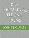 Big Momma & The Sad Irons: 2