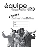 Équipe nouvelle: 2: Encore Workbook: With all you need to know for your 2021 assessments