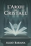 L'Arxiu de Cristall (Catalan Edition)