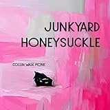 Junkyard Honeysuckle