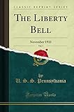 The Liberty Bell, Vol. 7: November 1911 (Classic Reprint)