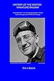 History of the Kenton Miniature Railway: A pioneering 7 1/4 inch gauge garden railway built in the grounds of Kenton Grange