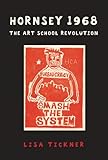 Hornsey 1968: The Art School Revolution