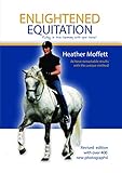 Enlightened Equitation: Riding in True Harmony with Your Horse: Full book - parts 1 to 4