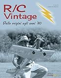 R/C Vintage: Dalle origini agli anni '60: 4 (I Quaderni di Modellismo)