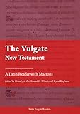 The Vulgate New Testament: A Latin Reader (Latin Vulgate Readers)