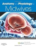Anatomy and Physiology for Midwives, 3e by Coad EIHMS, Jane, Dunstall EIHMS, Melvyn (2011) Paperback