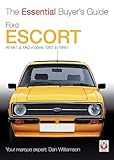 Ford Escort Mk1 & Mk2: The Essential Buyer's Guide: All models 1967 to 1980