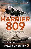 Harrier 809: Britain’s Legendary Jump Jet and the Untold Story of the Falklands War