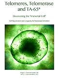 Telomeres, Telomerase, and TA-65