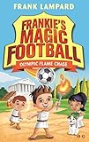 Olympic Flame Chase: Book 16 (Frankie's Magic Football)