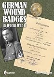 GERMAN WOUND BADGES IN WORLD WAR II