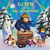 DJ Yeti and the Full Moon Party