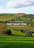 A trail guide to walking the Dart Valley Trail: from Dartmouth to Totnes