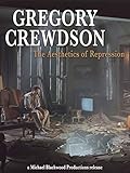 Gregory Crewdson: The Aesthetics of Repression
