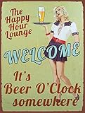 Welcome it's beer O clock somewhere JOKE RETRO METAL TIN WALL PLAQUE SIGN NOVELTY GIFT Home bar shed man cave (150MM X 200MM (6" X 8") (8" x 6")