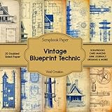 Vintage Blueprint Technic Scrapbook Paper: Architectural Blueprints Scrapbooking Paper for Junk Journaling, Decorative Crafts, Origami, Collage, and Card Making | Double-Sided Decorative Sheets