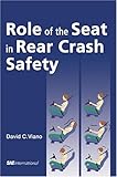 [Role of the Seat in Rear Crash Safety] (By: David C. Viano) [published: October, 2002]