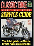 Classic Bike Step-by-step Service Guide: The Total Guide to Classic British Bike Maintenance (Porter Manuals)
