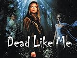 Dead Like Me