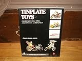 Tinplate Toys: From Schuco, Bing and Other Companies (Schiffer Book for Collectors): From Schuco, Bing, & Other Companies