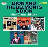 Five Classic Albums (Presenting Dion And The Belmonts / Wish Upon A Star With Dion And The Belmonts / Runaround Sue / Alone With Dion / Lovers Who Wander)