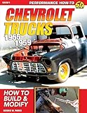Chevy Trucks 1955-1959: How to Build and Modify