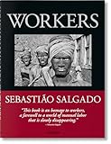 Sebastião Salgado. Workers. An Archaeology of the Industrial Age