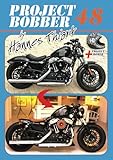PROJECT BOBBER 48: CUSTOMIZING MY HARLEY DAVIDSON SPORTSTER 48 INTO A SLEEK BOBBER STREET RACER