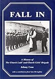 Fall In: A History of the Church Lads' and Church Girls' Brigade