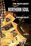 The Truth About Northern Soul: Unpacking the Myths