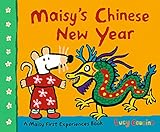 Maisy's Chinese New Year: A first festival picture book for toddlers about lanterns, fireworks, dragon dance, zodiac and celebrations for the year of the snake (Maisy First Experiences)