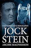 Jock Stein: The Definitive Biography