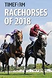 TIMEFORM RACEHORSES 2018: A TIMEFORM RACING PUBLICATION