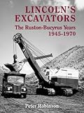 Lincoln's Excavators: The Ruston-Bucyrus Years 1945-1970